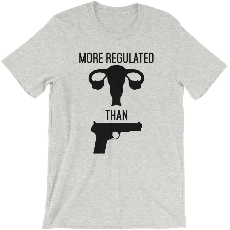 UV-Protection T-ShirtsMore Regulated Than Guns -- Unisex T-Shirt