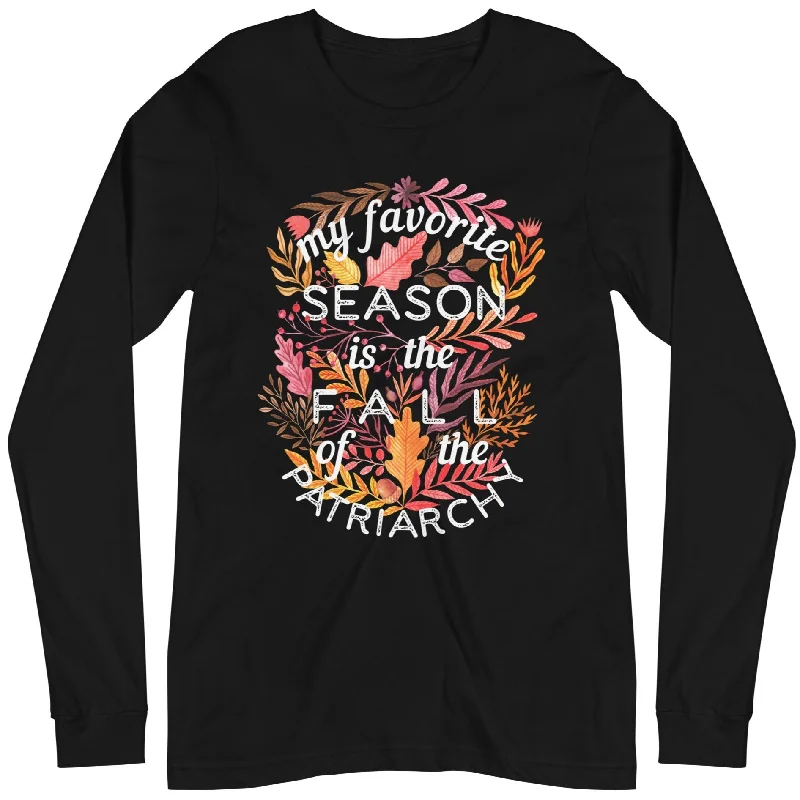 Reflective T-ShirtsMy Favorite Season Is Fall Of The Patriarchy -- Unisex Long Sleeve